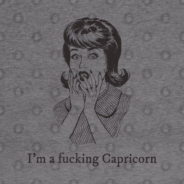 I'm a fucking Capricorn by euheincaio